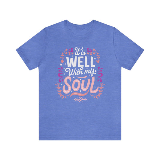 “It is Well with my Soul” Graphic tee in four colors